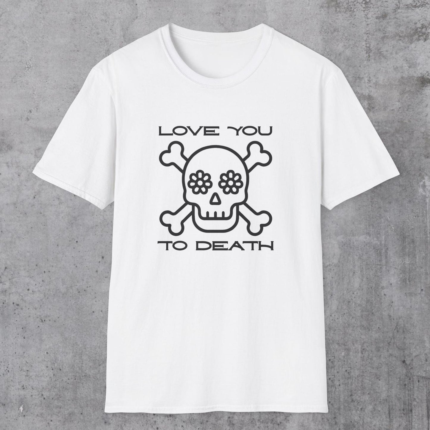 Love You to Death T-Shirt
