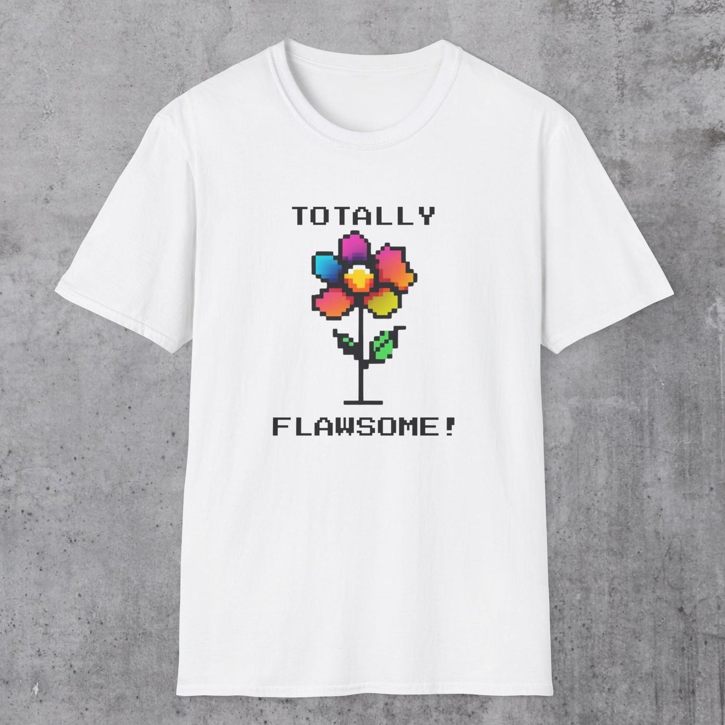 Totally Flawsome Flower T-Shirt