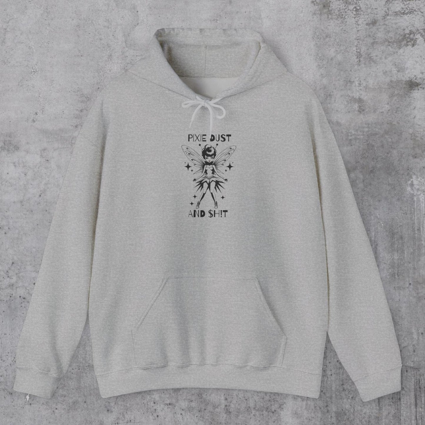 Pixie Dust And $h!T Hoodie