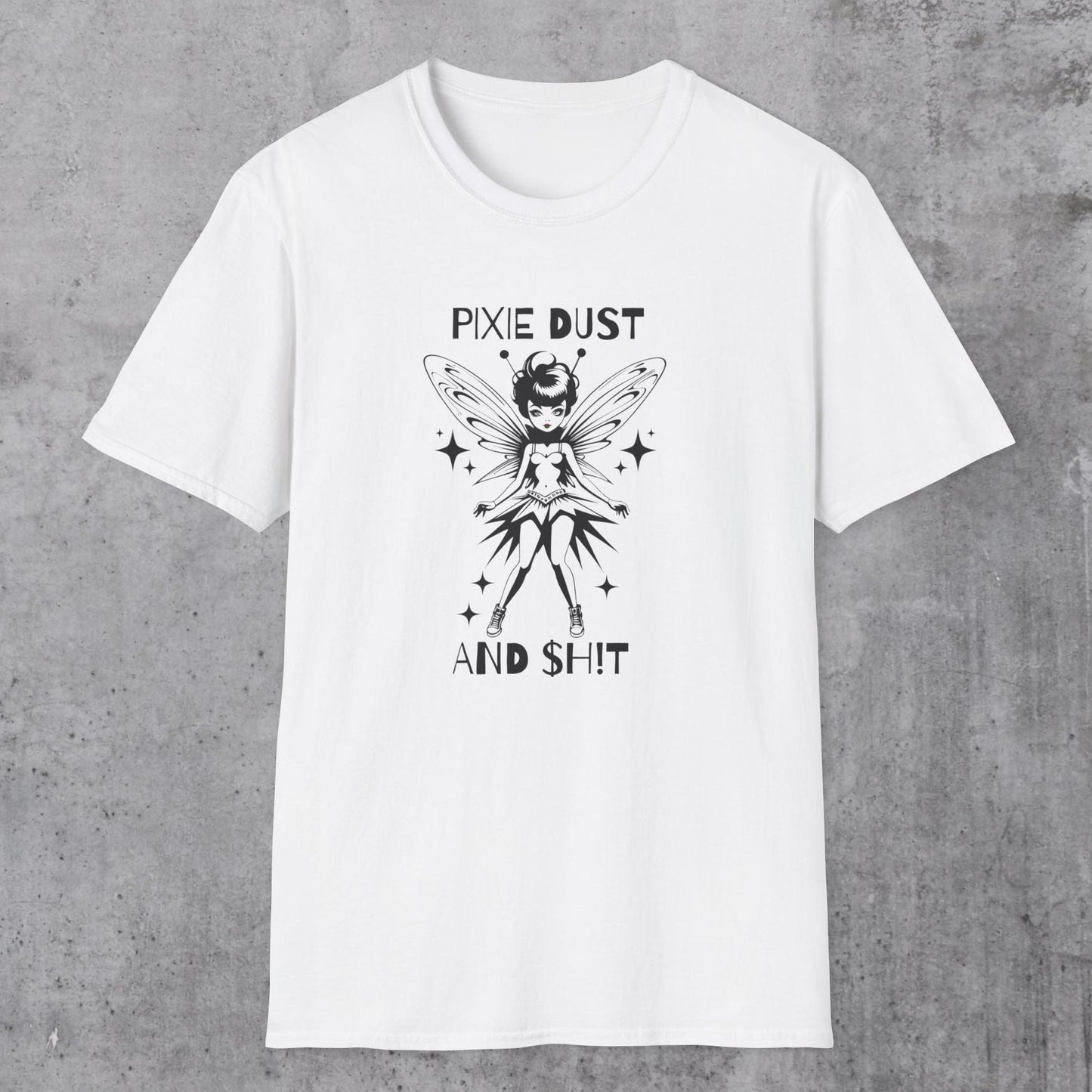 Pixie Dust And $h!T T-Shirt