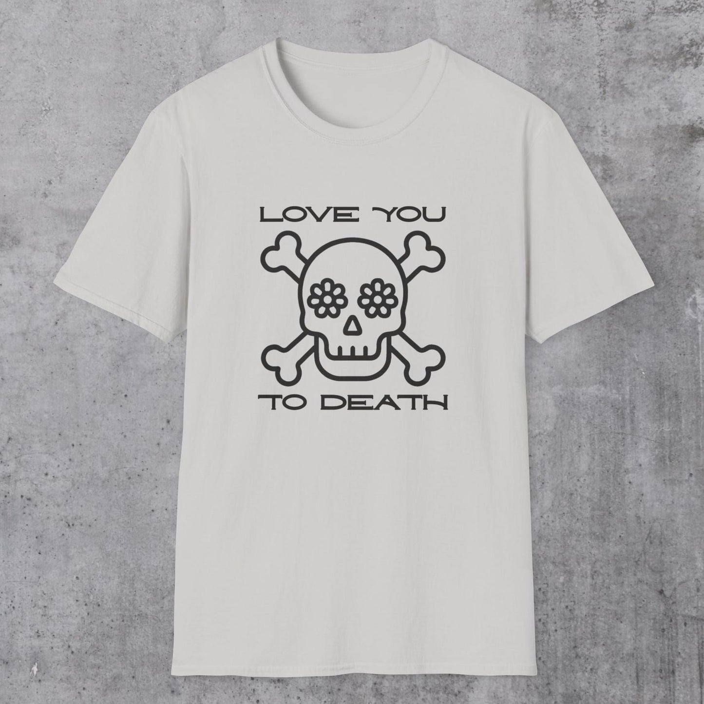 Love You to Death T-Shirt