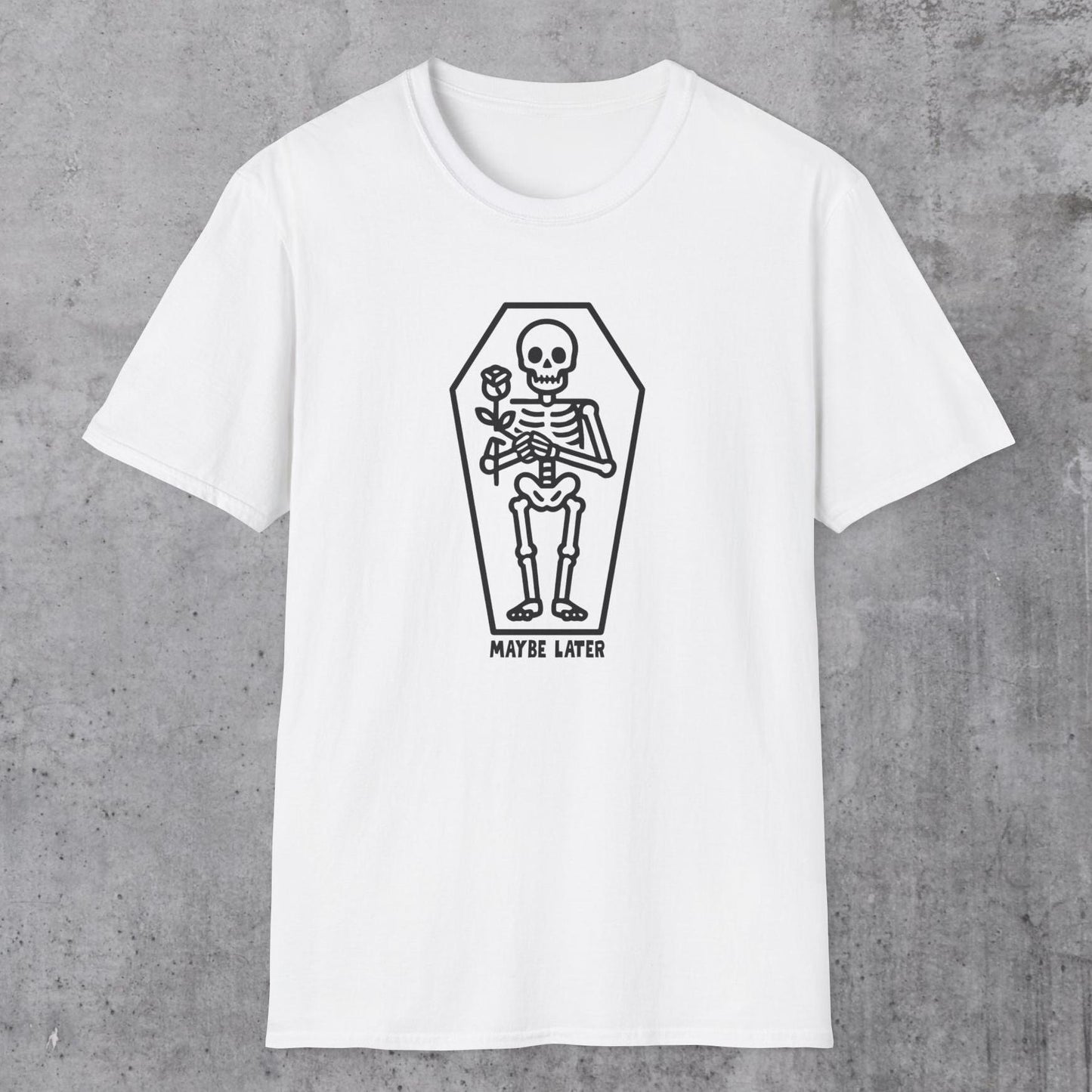 Maybe Later T-Shirt