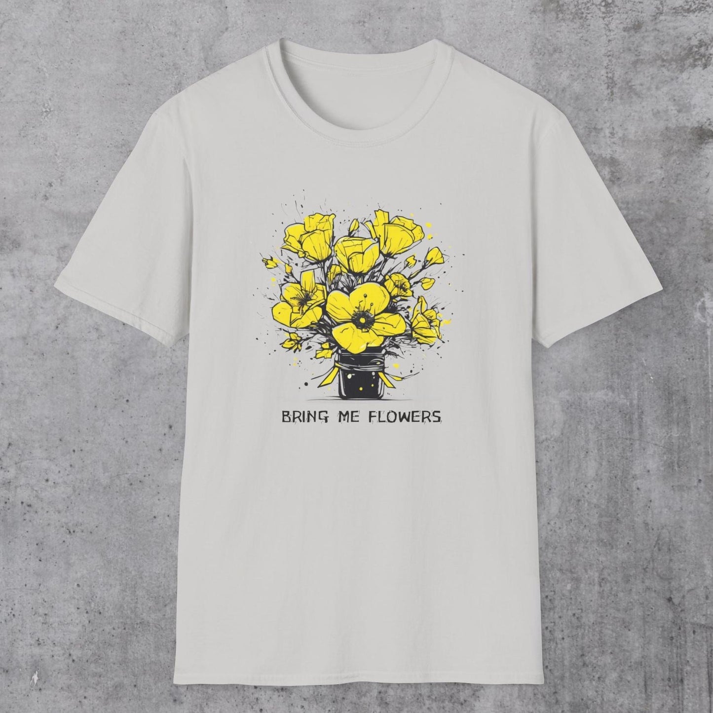 Bring Me Flowers T-Shirt