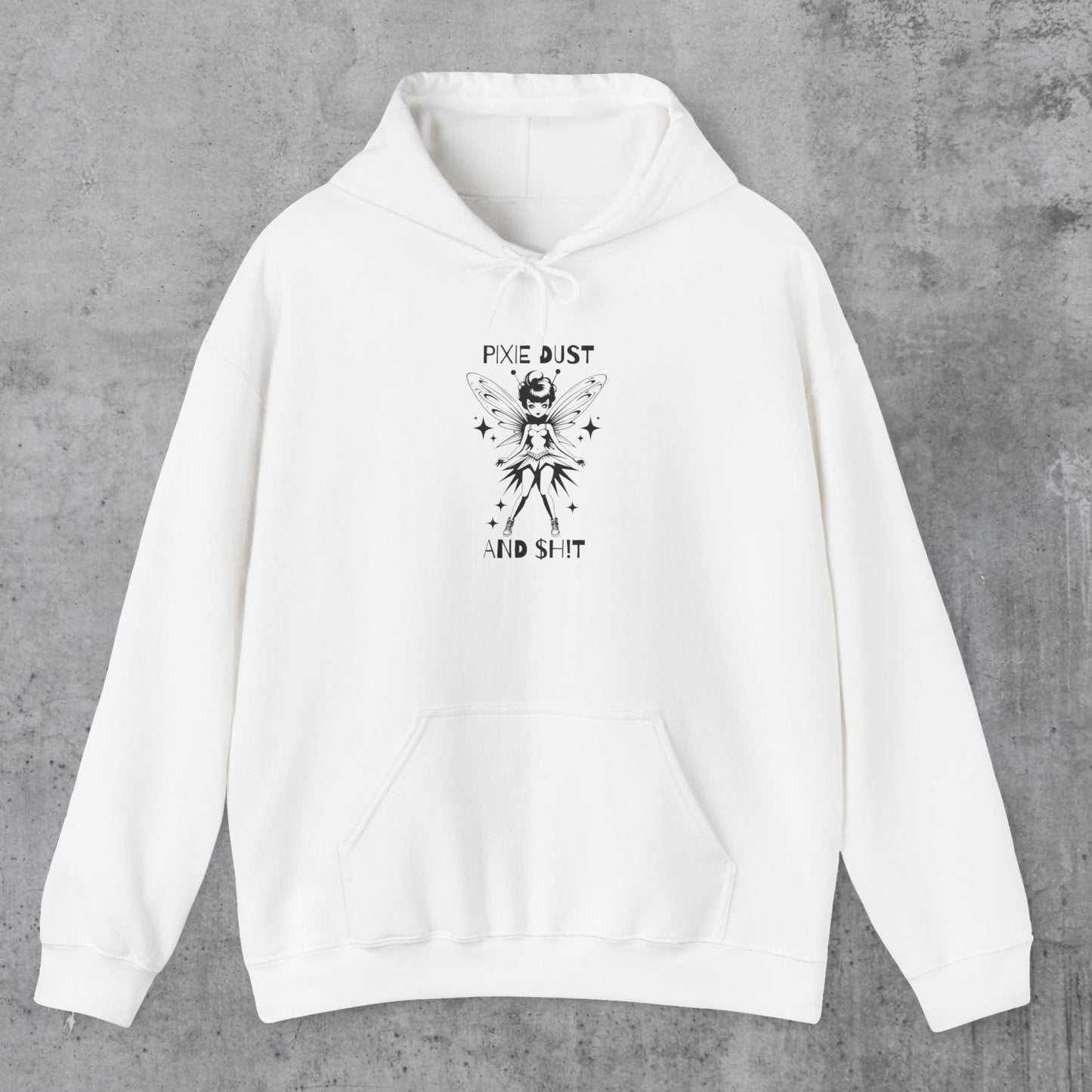 Pixie Dust And $h!T Hoodie