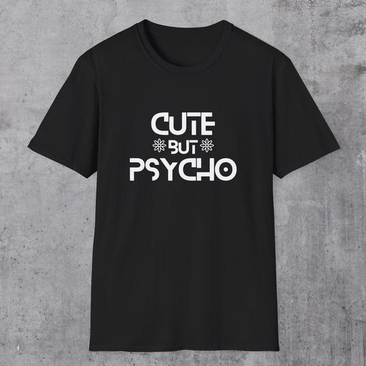 Cute but Psycho Unisex T-Shirt