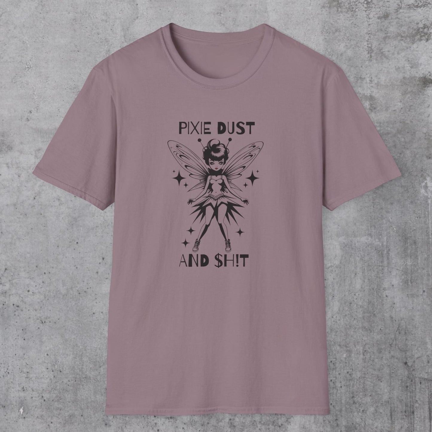Pixie Dust And $h!T T-Shirt