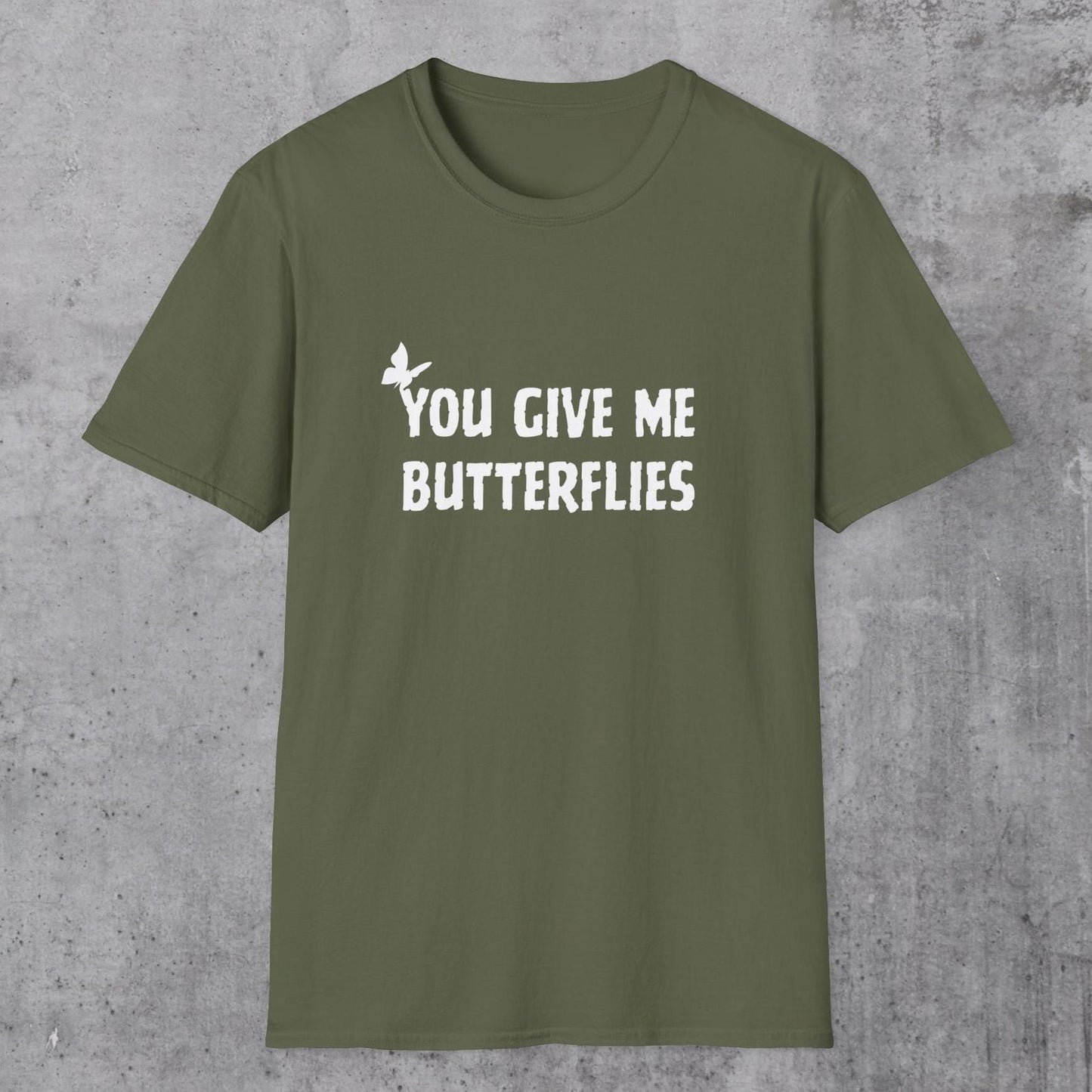 You Give Me Butterflies T-Shirt